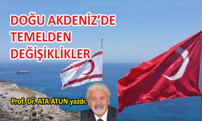 Doğu Akdeniz’de Temelden Değişiklikler