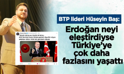 BTP lideri Hüseyin Baş’dan Erdoğan’a tepki