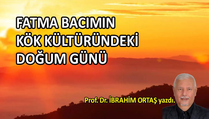 Fatma Bacımın Kök Kültüründeki Doğum Günü…