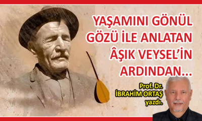 Yaşamını gönül gözü ile anlatan Âşık Veysel’in ardından…