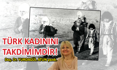 Türk kadınını takdimimdir!