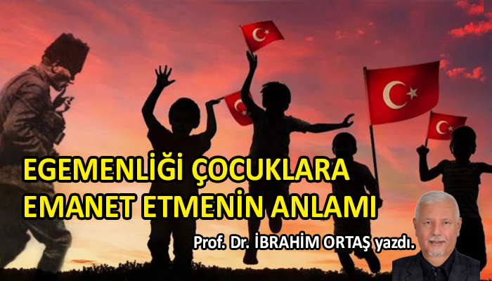 Egemenliği çocuklara emanet etmenin anlamı anlaşıldı mı?